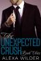 [The Unexpected Crush 03] • The Unexpected Crush, Book Three